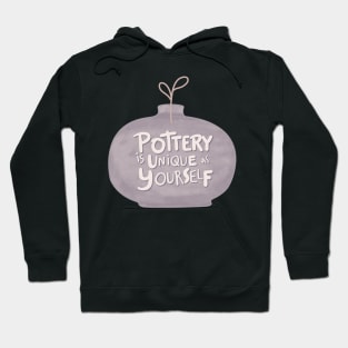 Pottery is unique Hoodie